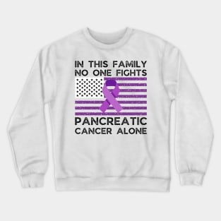 In this family no one fights pancreatic cancer alone Crewneck Sweatshirt